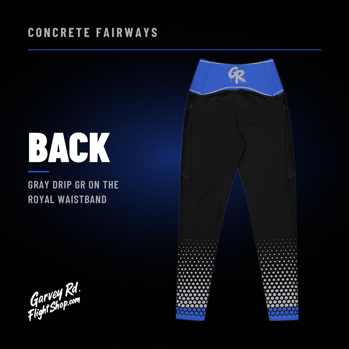 Back of Concrete Fairways leggings graphic with the gray drip GR on the royal waistband